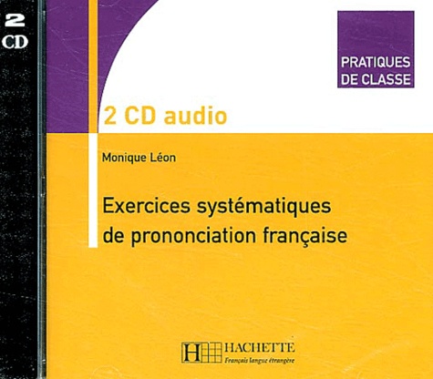Monique Léon - Exercices systématiques de prononciation française - 2 CD audio.