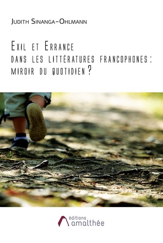 Judith Sinanga-Ohlmann - Exil et errance dans les littératures francophones : miroir du quotidien ?.