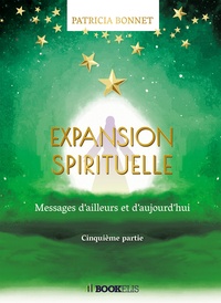 Expérience spirituelle - Messages d'ailleurs et... de Patricia Bonnet -  Grand Format - Livre - Decitre