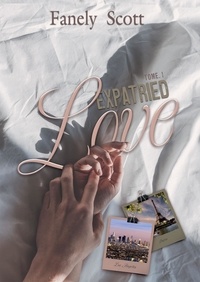 Fanely SCOTT - Expatried Love - Tome 1.