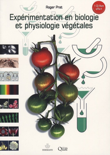 Expérimentation en biologie et physiologie végétales. Trois cents manipulations
