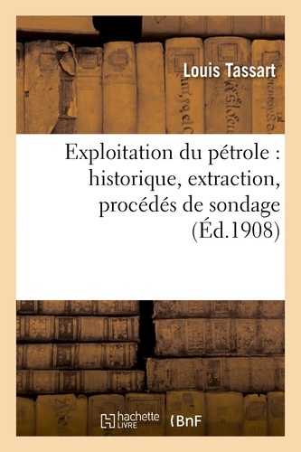 Exploitation du pétrole : historique, extraction, procédés de sondage
