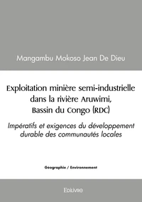 Exploitation minière semi-industrielle dans la rivière Aruwimi, Bassin du Congo (RDC)