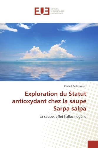 Khaled Bellassoued - Exploration du Statut antioxydant chez la saupe Sarpa salpa - La saupe: effet hallucinogène.