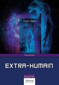 Dylan Staar - Extra-humain.