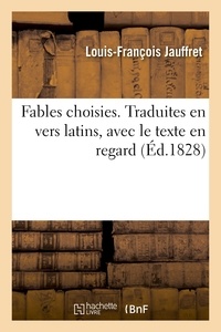 Louis-François Jauffret - Fables choisies. Traduites en vers latins, avec le texte en regard.
