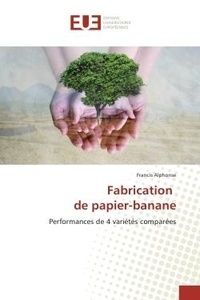 Francis Alphonse - Fabrication de papier-banane - Performances de 4 variétés comparées.