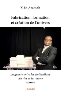 Fabrication, formation et création de l'univers