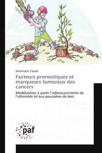 Dominique Tripodi - Facteurs pronostiques et marqueurs tumoraux des cancers.