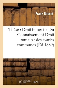  Basset - Faculté de droit de Paris. Droit romain. Des Avaries communes. Droit français : Du Connaissement.