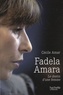 Cécile Amar - Fadela Amara - Le destin d'une femme.