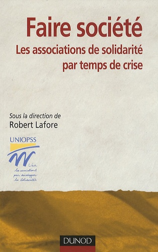 Robert Lafore - Faire société - Les associations de solidarité par temps de crise.