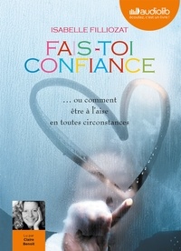 Isabelle Filliozat - Fais-toi confiance. 1 CD audio MP3