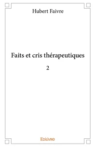 Faits et cris thérapeutiques 2