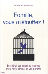 Famille, vous m'étouffez !