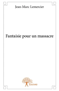 Fantaisie pour un massacre