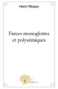 Farces monoglottes et polysémiques