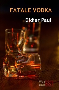 Didier Paul - Fatale Vodka.