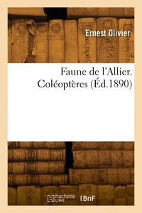 Ernest Olivier - Faune de l'Allier. Coléoptères.