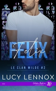 Lucy Lennox - LE CLAN WILDE 2 : Félix.