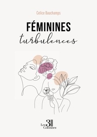 Celice Bauchamps - Féminines turbulences.
