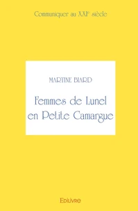 Femmes de Lunel en Petite Camargue - Tome 1