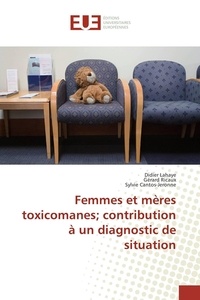 Didier Lahaye - Femmes et mères toxicomanes contribution à un diagnostic de situation.