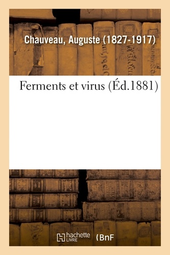 Auguste Chauveau - Ferments et virus.