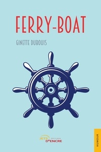 Ginette Dubouis - Ferry-boat.