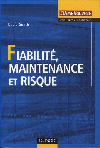 David Smith - Fiabilité, maintenance et risque.