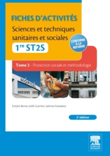 Fiches d'activités Sciences et techniques sanitaires et sociales 1re ST2S. Tome 2, Protection sociale et méthodologie 3e édition