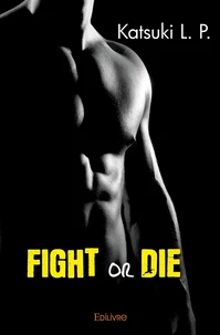 Fight or die
