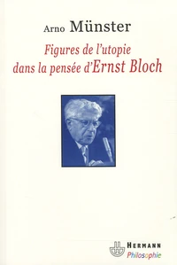 Figures de l'utopie dans la pensée d'Ernst Bloch