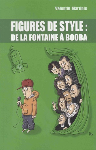 Valentin Martinie - Figures de style - De La Fontaine à Booba.