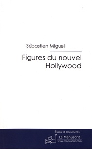 Sébastien Miguel - Figures du Nouvel Hollywood.