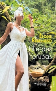 Elodie Rebelland - Fille des Yorubas.