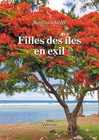 Mumtaz Badat - Filles des îles en exil.