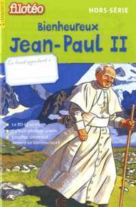  Bayard - Filotéo Hors-série : Bienheureux Jean-Paul II.