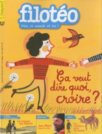 Florence Dutruc-Rosset - Filotéo N° 208, Avril-Mai 20 : Ca veut dire quoi croire ?.