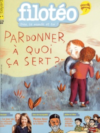 Lucie de La Héronnière - Filotéo N° 211, Octobre-nove : Pardonner, à quoi ça sert ?.