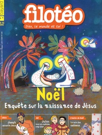 Georges Sanerot - Filotéo N° 224 décembre-janvier 2014 : Noël, enquête sur la naissance de Jésus - Avec une crèche à monter.