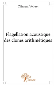 Flagellation acoustique des clones arithmétiques