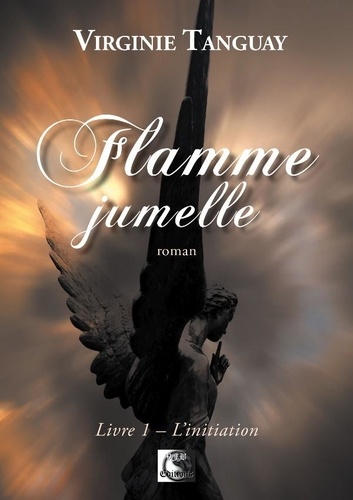 Flamme jumelle Tome 1 L'initiation