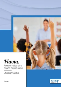 Flavia, Aveyronnaise et si douce délinquante