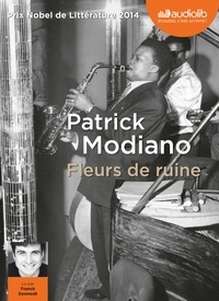 Patrick Modiano - Fleurs de ruine. 1 CD audio MP3