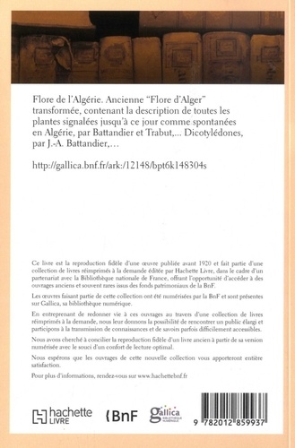 Flore de l'Algérie. Ancienne  Flore d'Alger transformée, contenant la description de toutes les plantes signalées jusqu'à ce jour comme spontanées en Algérie