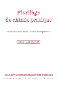 Florilège de chimie pratique. 59 expériences commentées, 2ème édition
