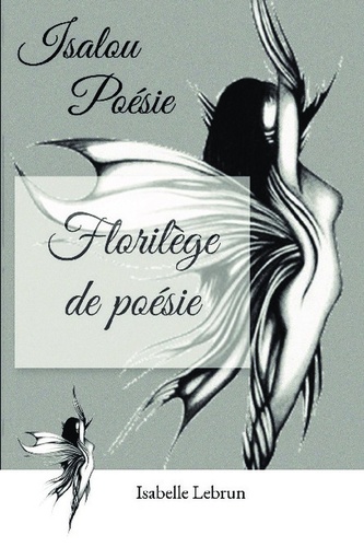 Isabelle Lebrun - Florilège de poésie - Isalou Poésie.