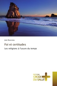  Rousseau-j - Foi et certitudes.