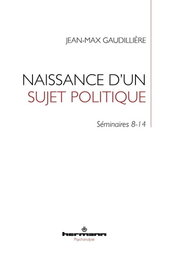 Folie et lien social. Tome 2, Naissance d'un sujet politique - Séminaires 8-14 à l'EHESS (1985-2000)